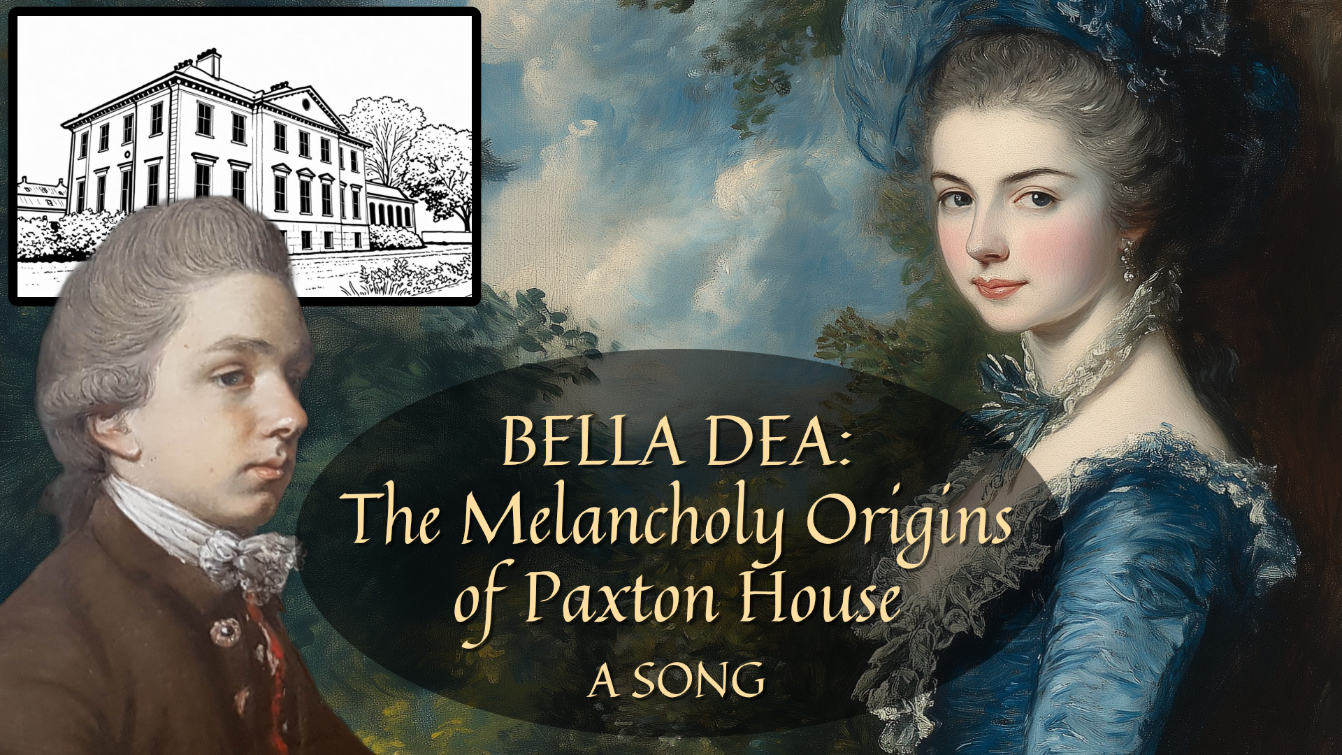 Bella Dea: The Melancholy Origins of Paxton House